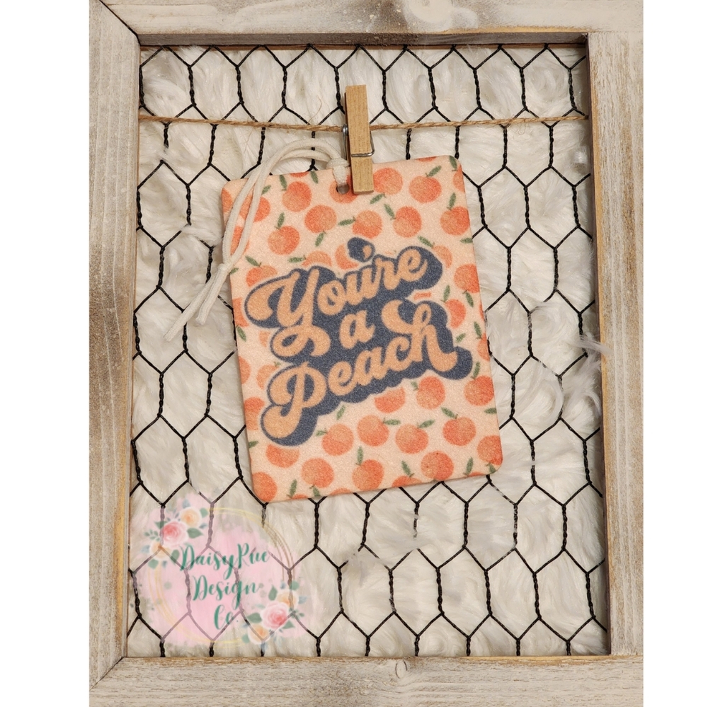 You're a Peach Felt Car Air Freshener